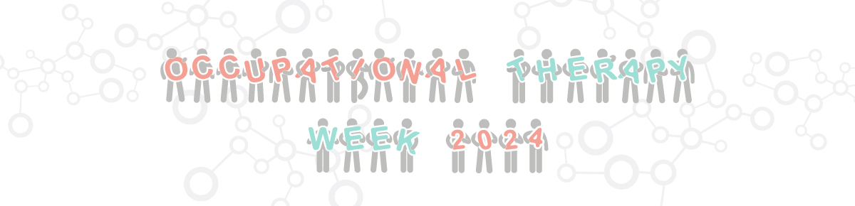 OT Week 2024: The power of occupational therapy OT Week 2024: The power of occupational therapy